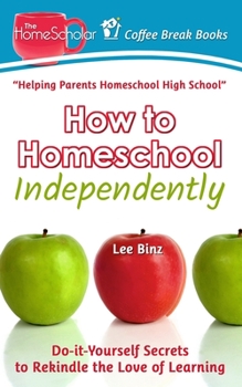 How to Homeschool Independently: Do-it-Yourself Secrets to Rekindle the Love of Learning - Book  of the Coffee Break