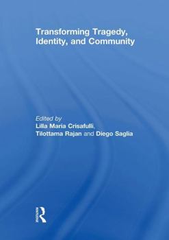 Transforming Tragedy, Identity, and Community