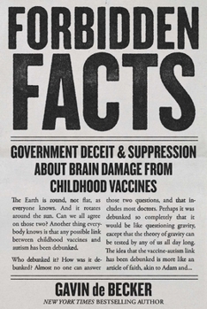 Hardcover Forbidden Facts: Government Deceit & Suppression about Brain Damage from Childhood Vaccines Book
