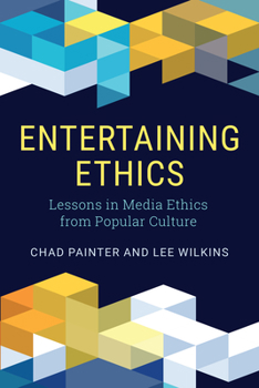 Paperback Entertaining Ethics: Lessons in Media Ethics from Popular Culture Book