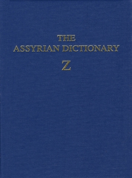 Hardcover Assyrian Dictionary of the Oriental Institute of the University of Chicago, Volume 21, Z Book