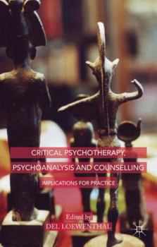 Hardcover Critical Psychotherapy, Psychoanalysis and Counselling: Implications for Practice Book