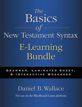 Hardcover The Basics of New Testament Syntax E-Learning Bundle: Grammar, Laminated Sheet, and Interactive Workbook Book