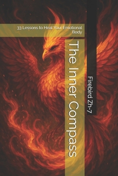 Paperback The Inner Compass: 33 Lessons to Heal Your Emotional Body Book