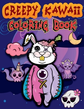 Creepy Kawaii Coloring Book: Cute Pastel Goth Satanic and Funny Horror Coloring Pages for Adults & Teens