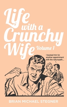 Paperback Life with a Crunchy Wife - Volume 1 Book