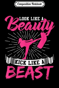 Composition Notebook: Look Like Beauty Kick Like Beast Kickboxing Gift Lady Journal/Notebook Blank Lined Ruled 6x9 100 Pages
