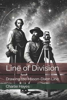 Paperback Line of Division: Drawing the Mason-Dixon Line Book