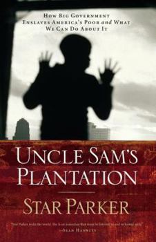 Paperback Uncle Sam's Plantation: How Big Government Enslaves America's Poor and What We Can Do about It Book