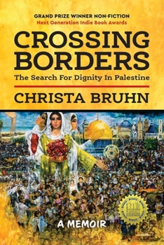 Paperback Crossing Borders: The Search For Dignity In Palestine Book