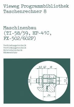 Paperback Maschinenbau (Ti-58/59, Hp-41 C, Fx-502/602 P): Verbindungstechnik, Verformungstechnik, Getriebetechnik, Wärmeabfuhr [German] Book