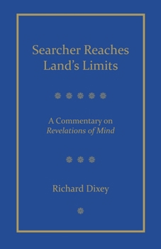 Paperback Searcher Reaches Land's Limits: A Commentary on Revelations of Mind Book