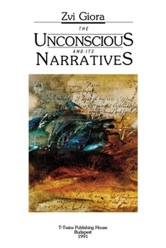 Paperback The Unconscious and Its Narratives Book