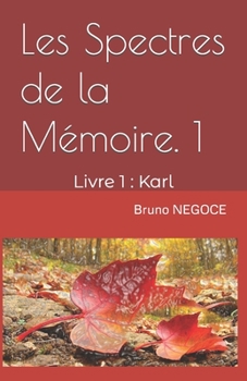 Paperback Les Spectres de la Mémoire: Livre 1: Karl [French] Book