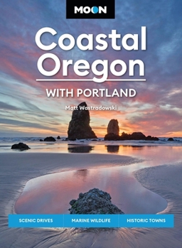 Paperback Moon Coastal Oregon: With Portland: Scenic Drives, Marine Wildlife, Historic Towns Book