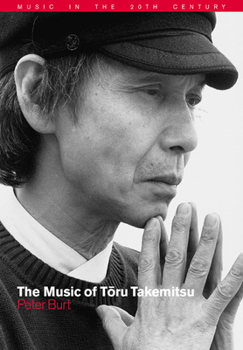 The Music of Toru Takemitsu - Book  of the Music in the Twentieth Century