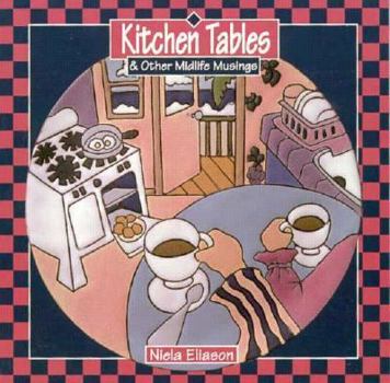 Paperback Kitchen Tables & Other Midlife Musings Book