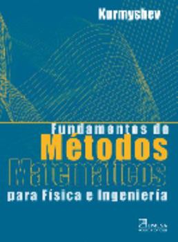 Paperback Fundamentos De Metodos Matematicos Para Fisica E Ingenieria / Basis of Mathematic Methods for Physic and Engineering (Spanish Edition) [Spanish] Book