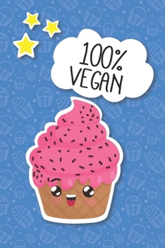 Paperback 100% Vegan: Vegan Cupcakes Notebooks Book