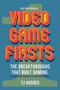 Paperback Video Game Firsts: The breakthroughs that built gaming. Book