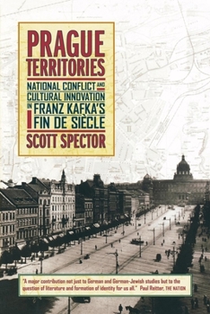 Paperback Prague Territories: National Conflict and Cultural Innovation in Franz Kafka's Fin de Siecle Book