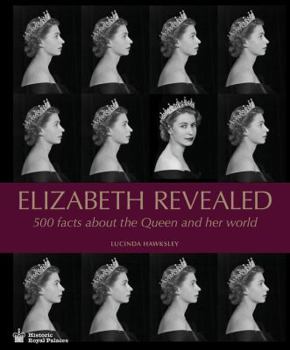 Hardcover Elizabeth Revealed: 500 Facts about the Queen and Her World Book