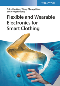 Hardcover Flexible and Wearable Electronics for Smart Clothing Book