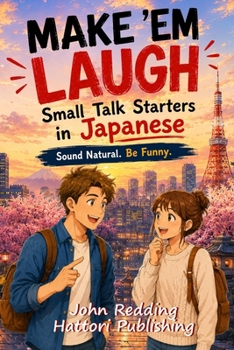 Paperback Make 'Em Laugh!: Small Talk Starters in Japanese Book