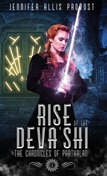 Rise of the Deva'shi: A Chronicle of Parthalan - Book #3 of the Chronicles of Parthalan