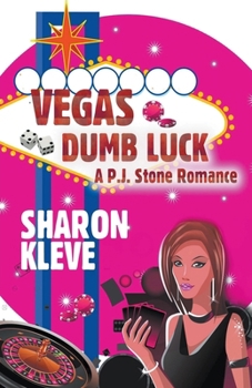 Vegas Dumb Luck: A P. J. Stone Romance 1986269647 Book Cover