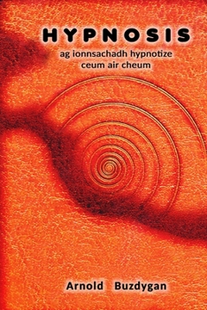 Paperback Hypnosis - ag ionnsachadh hypnotize ceum air cheum [Gaelic] Book