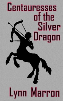 Paperback Centauresses of the Silver Dragon Book