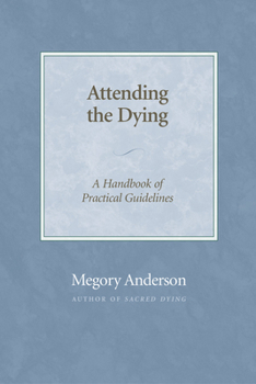 Paperback Attending the Dying: A Handbook of Practical Guidelines Book