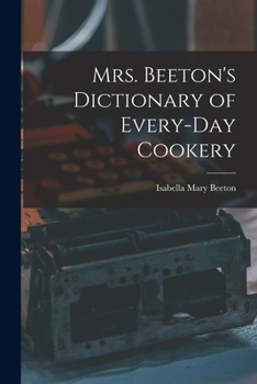 Paperback Mrs. Beeton's Dictionary of Every-Day Cookery Book