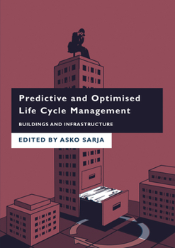 Paperback Predictive and Optimised Life Cycle Management: Buildings and Infrastructure Book