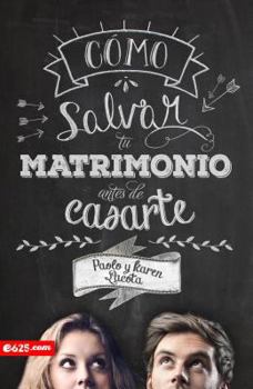 Paperback Cómo Salvar Tu Matrimonio Antes de Casarte [Spanish] Book