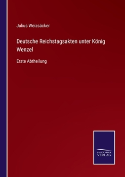 Paperback Deutsche Reichstagsakten unter König Wenzel: Erste Abtheilung [German] Book