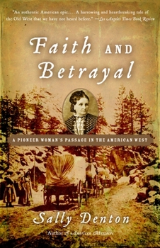 Paperback Faith and Betrayal: A Pioneer Woman's Passage in the American West Book