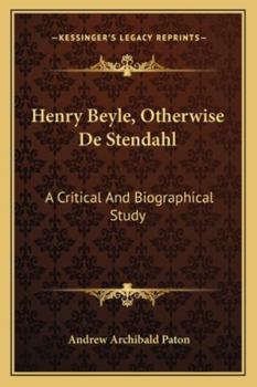 Paperback Henry Beyle, Otherwise De Stendahl: A Critical And Biographical Study Book