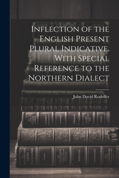 Paperback Inflection of the English Present Plural Indicative. With Special Reference to the Northern Dialect Book