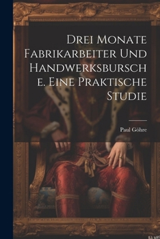 Paperback Drei Monate Fabrikarbeiter und Handwerksbursche. Eine praktische Studie [German] Book