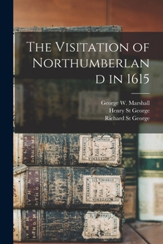 Paperback The Visitation of Northumberland in 1615 Book