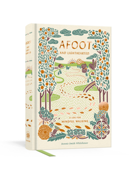 Diary Afoot and Lighthearted: A Journal for Mindful Walking Book