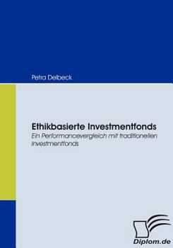 Paperback Ethikbasierte Investmentfonds: Ein Performancevergleich mit traditionellen Investmentfonds [German] Book