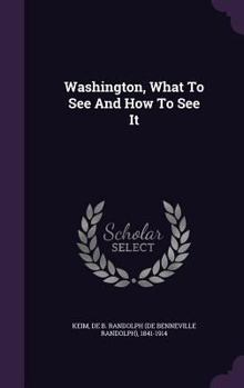 Hardcover Washington, What To See And How To See It Book