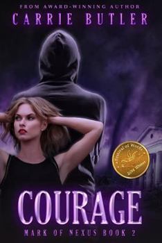 Courage - Book #2 of the Mark of Nexus