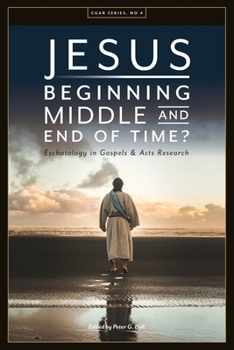 Paperback Jesus. Beginning, Middle, and End of Time? Eschatology in Gospels and Acts Research Book