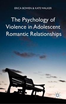 Hardcover The Psychology of Violence in Adolescent Romantic Relationships Book