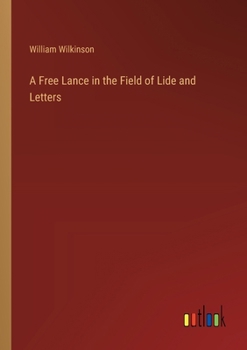 Paperback A Free Lance in the Field of Lide and Letters Book
