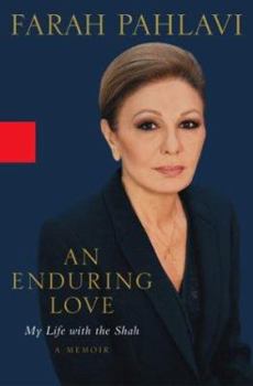 Hardcover An Enduring Love: My Life with the Shah: A Memoir Book